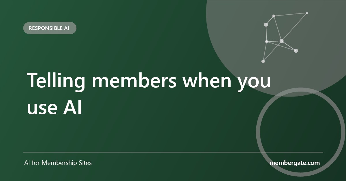 Telling members when you use AI