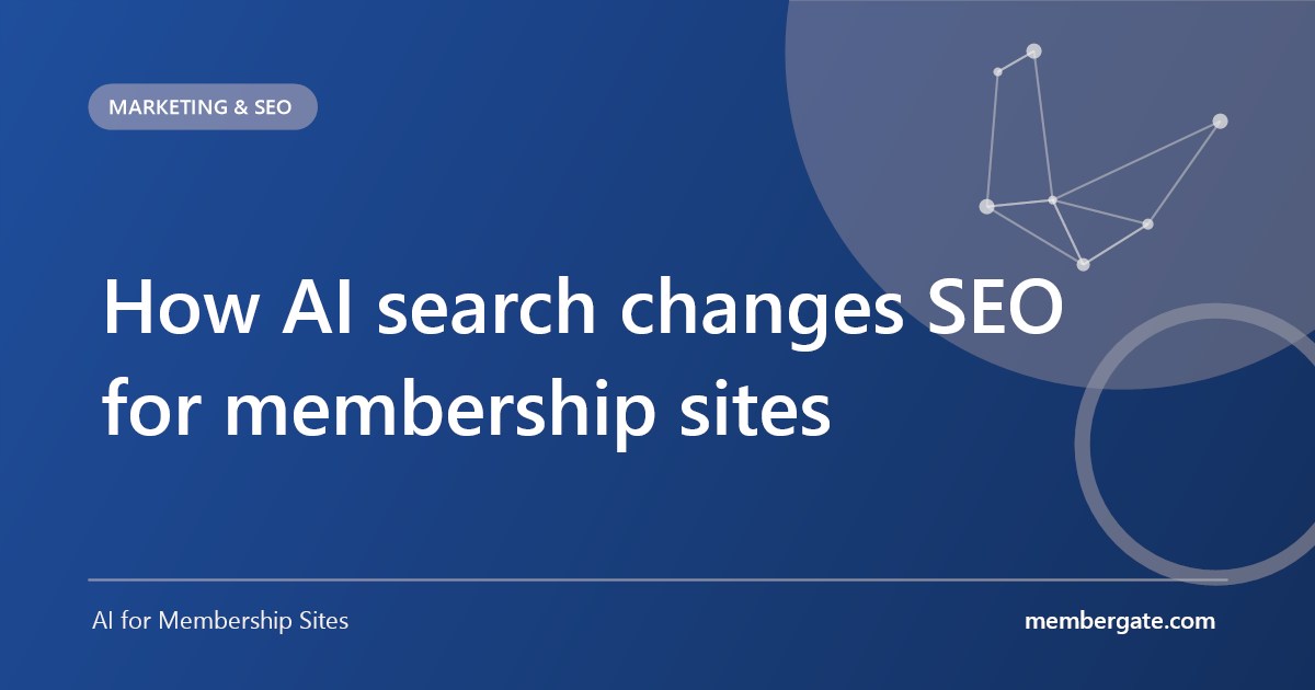 How AI search changes SEO for membership sites