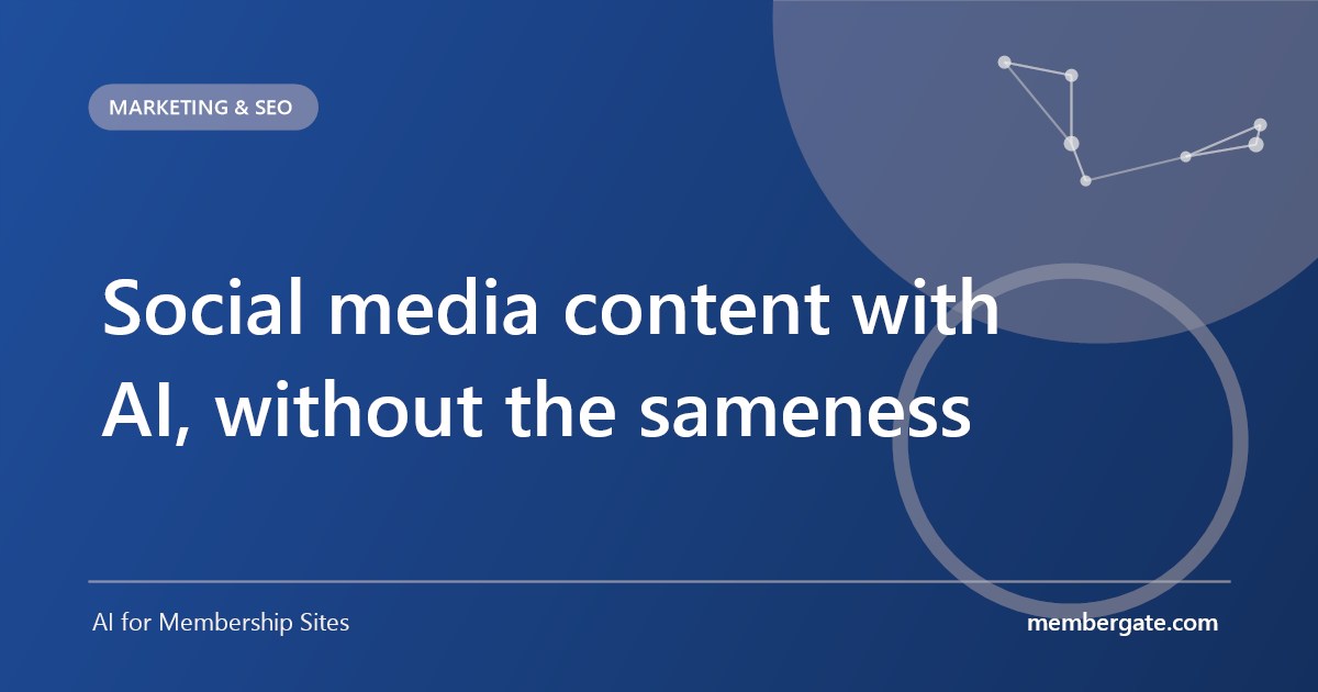 Social media content with AI, without the sameness