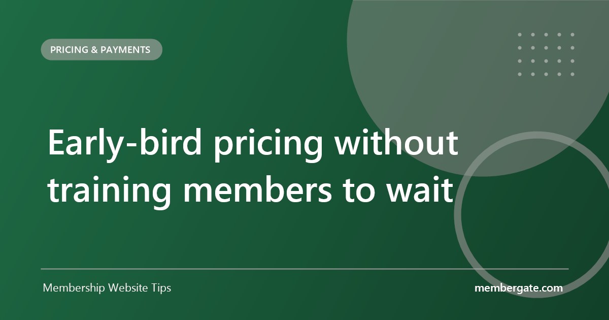 Early-bird pricing without training members to wait