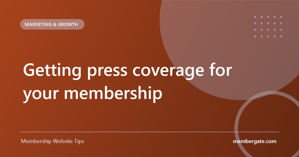Getting press coverage for your membership