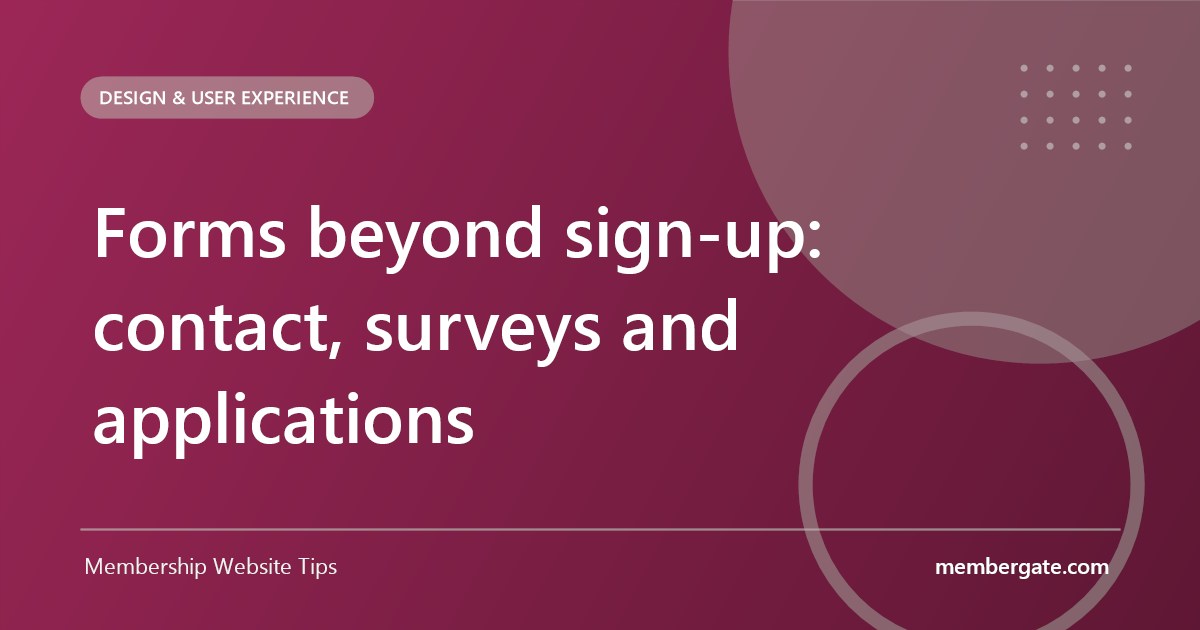 Forms beyond sign-up: contact, surveys and applications