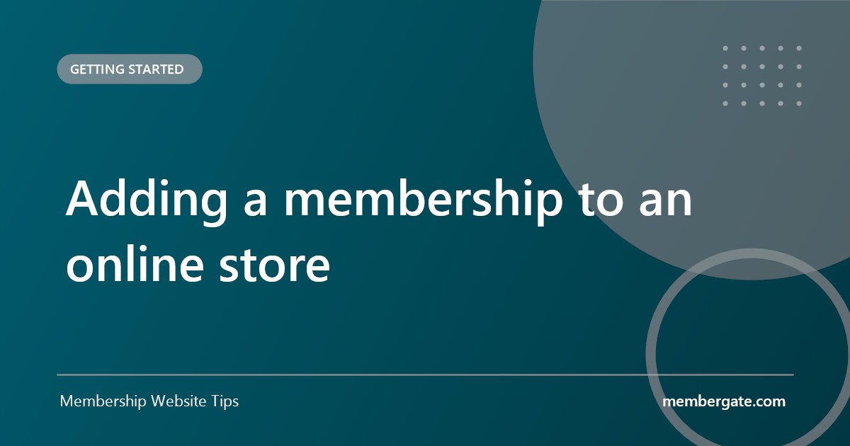 Adding a membership to an online store