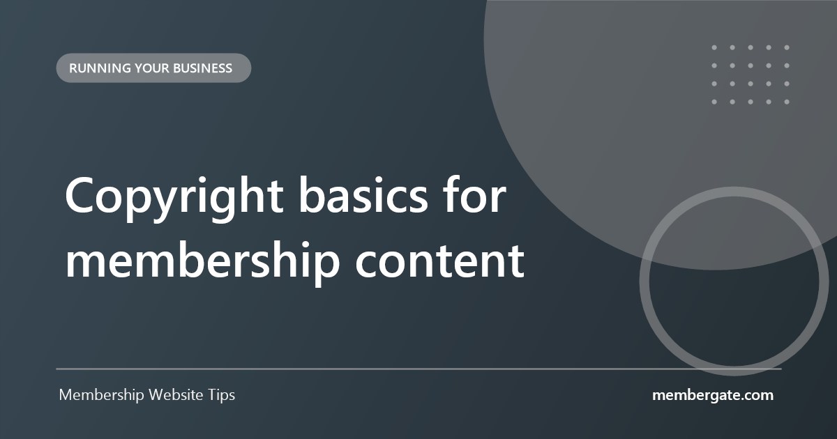 Copyright basics for membership content
