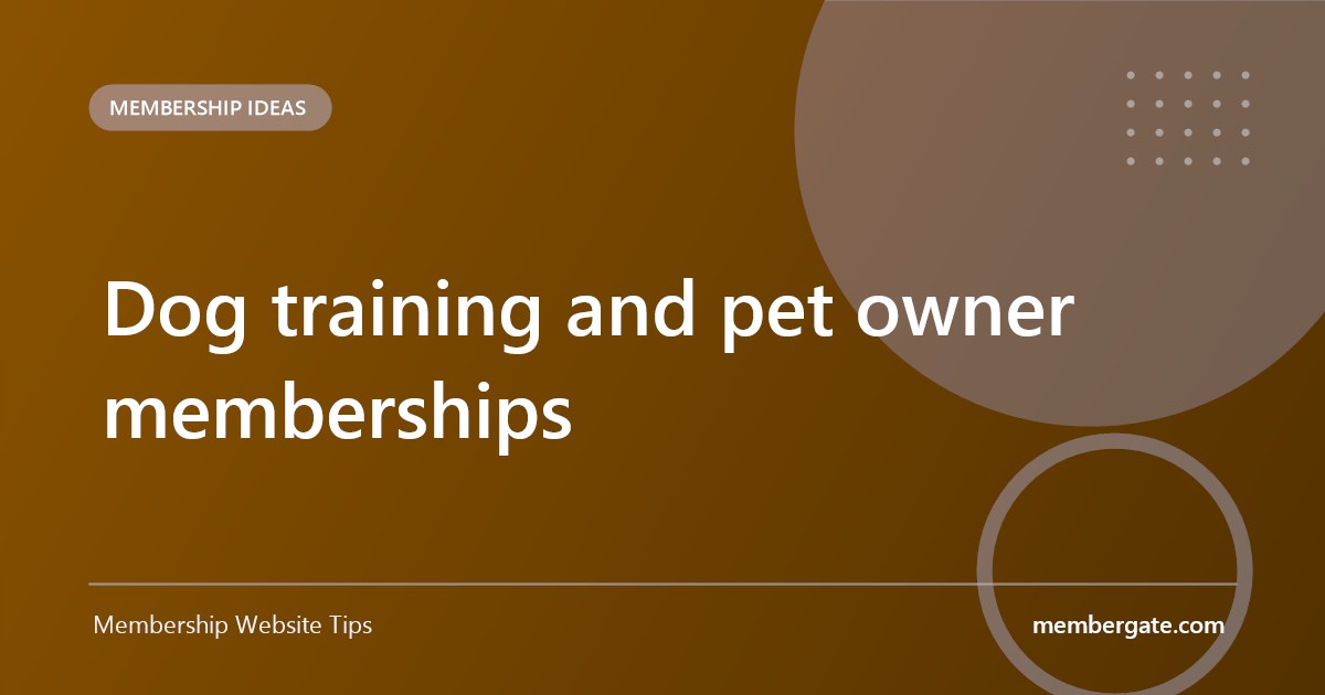 Dog training and pet owner memberships