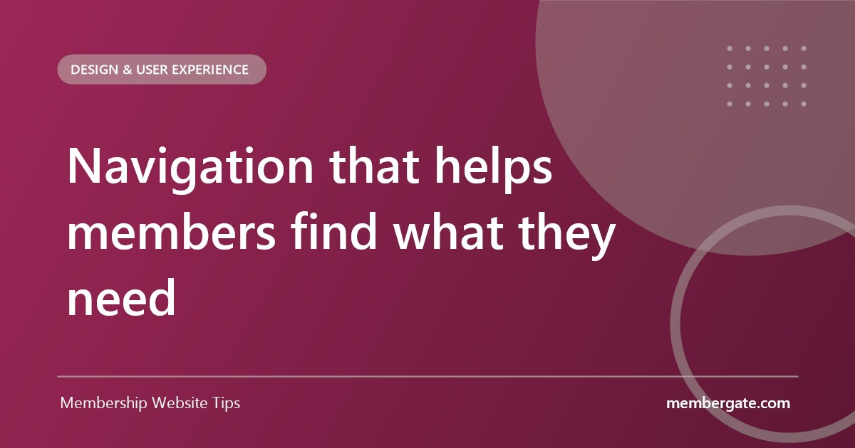 Navigation that helps members find what they need