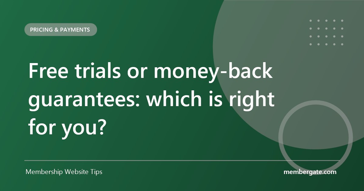 Free trials or money-back guarantees: which is right for you?