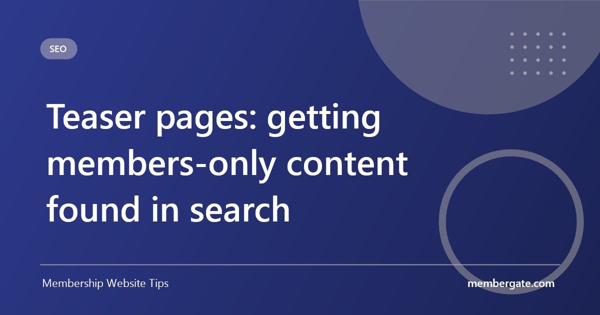 Teaser pages: getting members-only content found in search