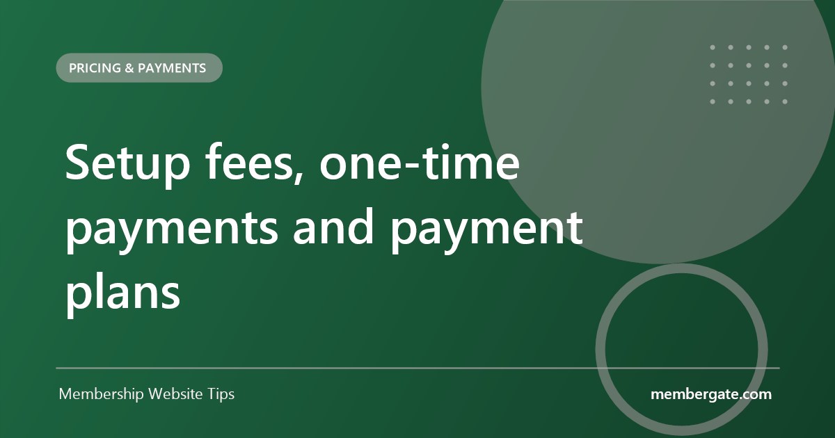 Setup fees, one-time payments and payment plans