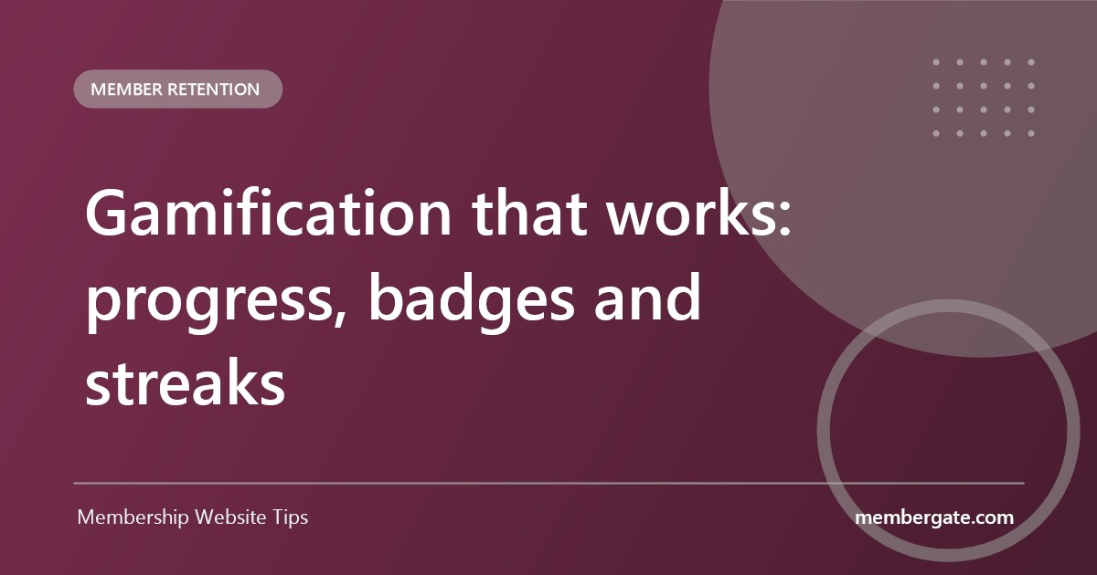 Gamification that works: progress, badges and streaks