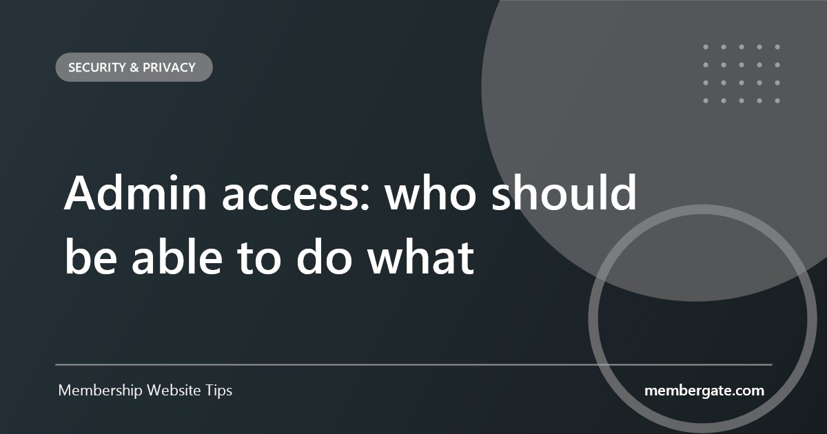 Admin access: who should be able to do what