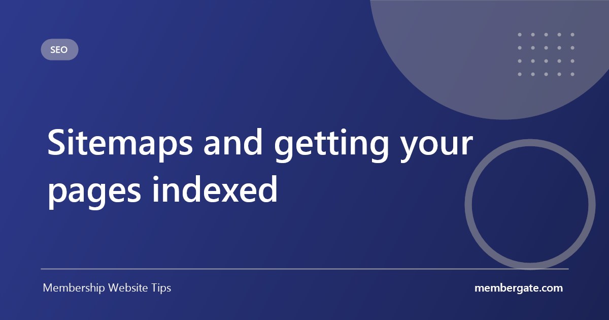 Sitemaps and getting your pages indexed