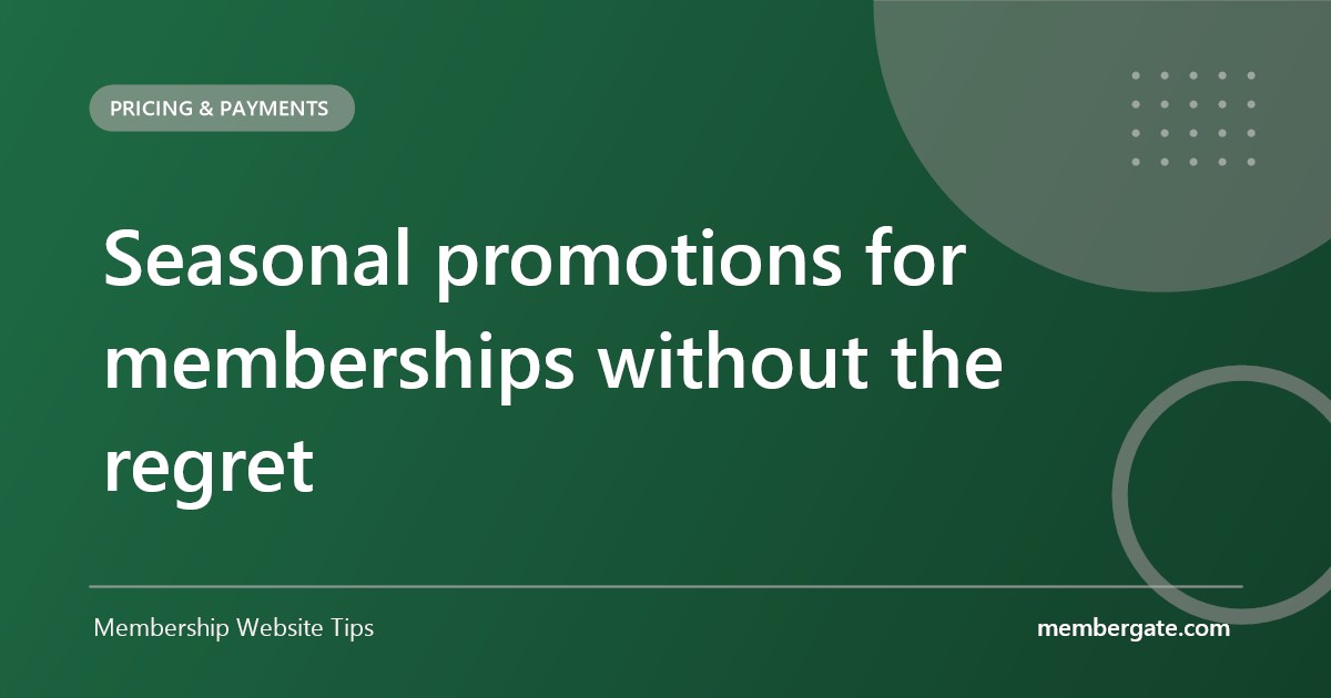 Seasonal promotions for memberships without the regret