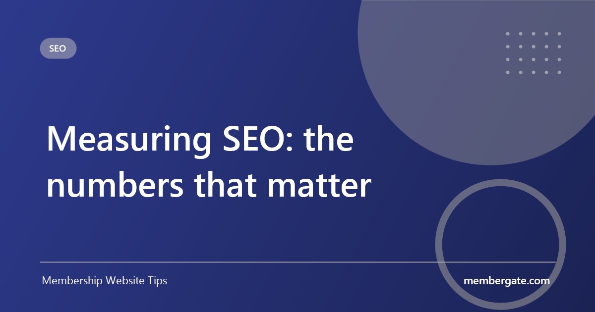 Measuring SEO: the numbers that matter