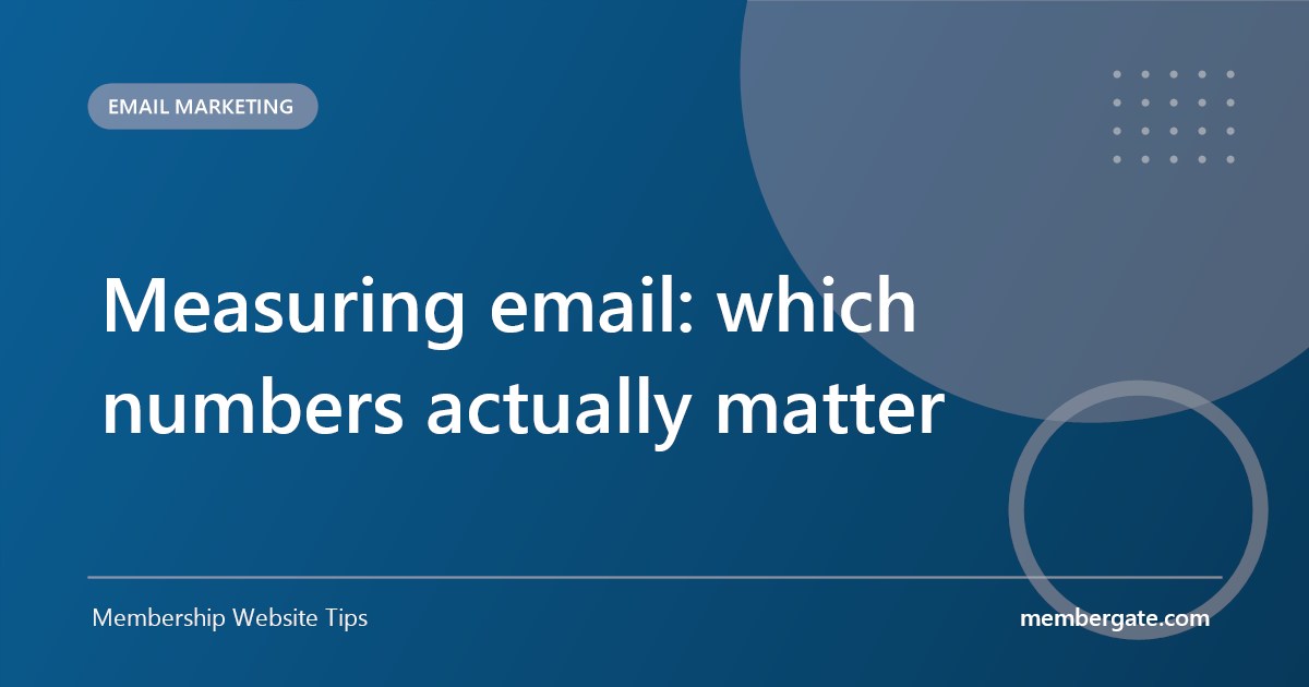 Measuring email: which numbers actually matter