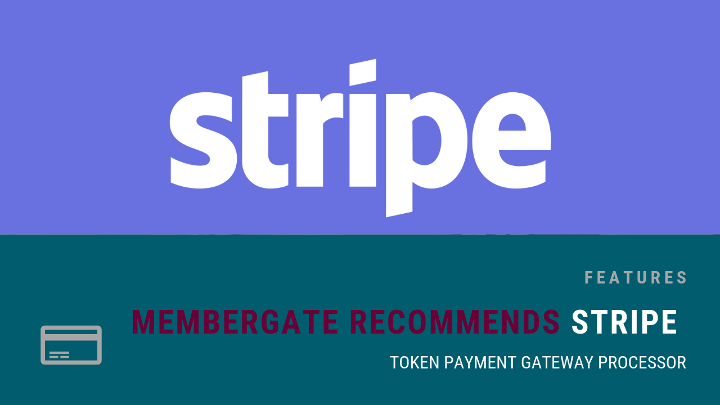 MemberGate Recommends Stripe as a Payment Processor