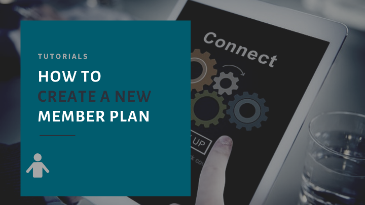 How to Create a New Member Plan