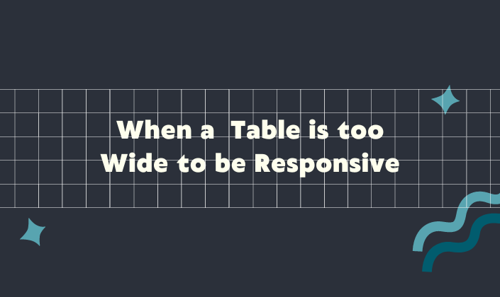 When a Table is too Wide to be Responsive