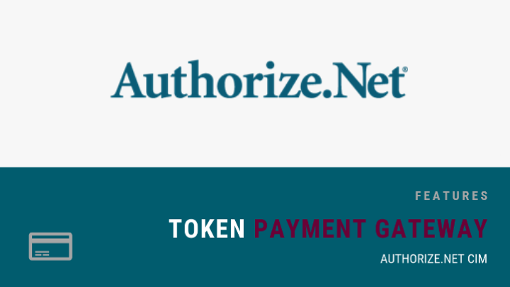 Integrated Authorize.net CIM Token Payment Gateway