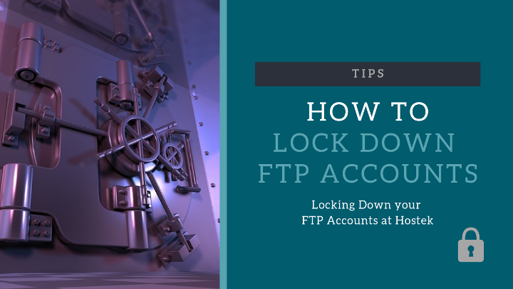Locking Down your FTP Accounts at Hostek
