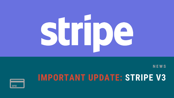 Important Update&##x3a; Stripe v3