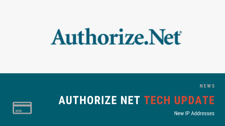 Authorize Net Technical Update - New IP Addresses