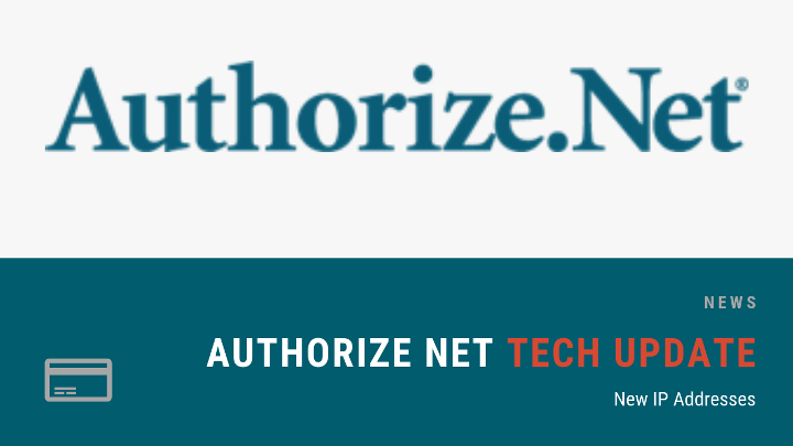 Authorize Net Technical Update - New IP Addresses