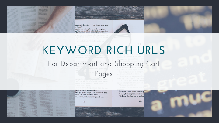Department + Shopping Cart Keyword Rich URLs