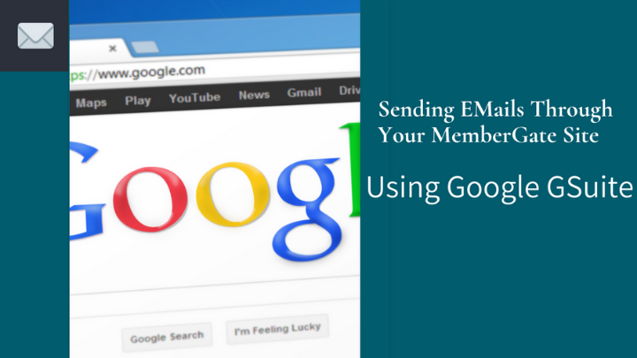 Sending Emails through your MemberGate Site using Google GSuite