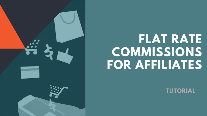 Flat Rate Commissions for Affiliates