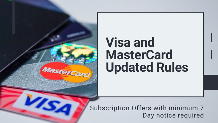 Visa and MasterCard update rules for Subscription Offers with minimum 7 Day notice required