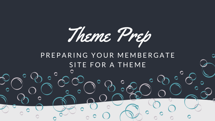 Preparing Your Site for a Theme