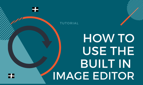 How to Use the Built in Image Editor To Manage Your Images Online!