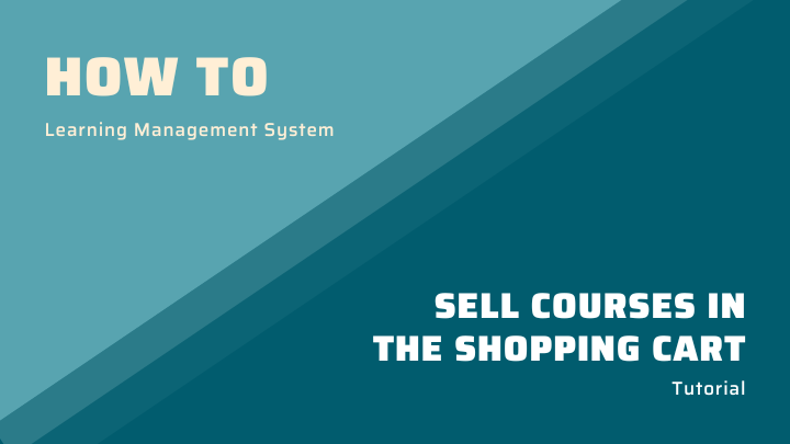 How to Setup Courses to Sell in the Shopping Cart