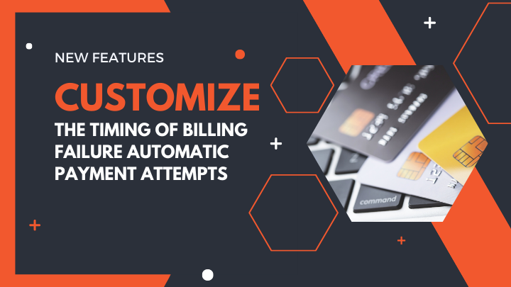 Customize the Timing of Billing Failure Automatic Attempts