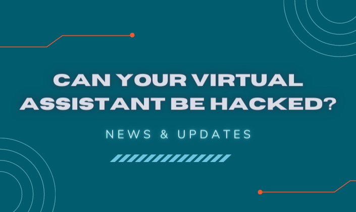 Can Your Virtual Assistant Be Hacked&##x3f;