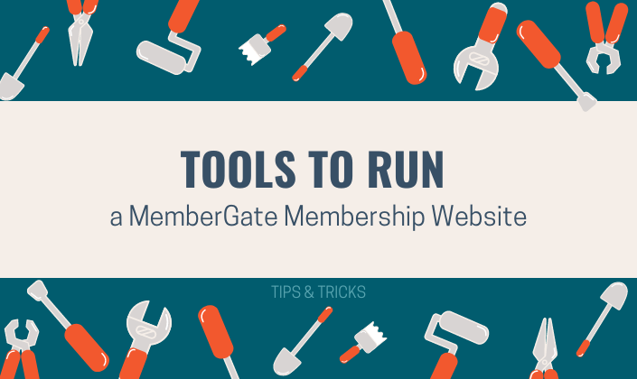 Tools to Run a Membership Website using MemberGate in 2023