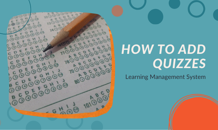 How to Add a Quiz to your Learning Management Area
