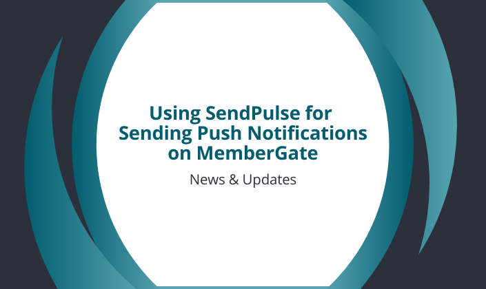 Using SendPulse for Push Notifications on a MemberGate Website