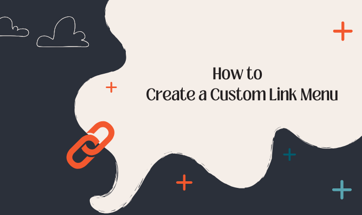 How to Create a Custom link Menu in a Theme