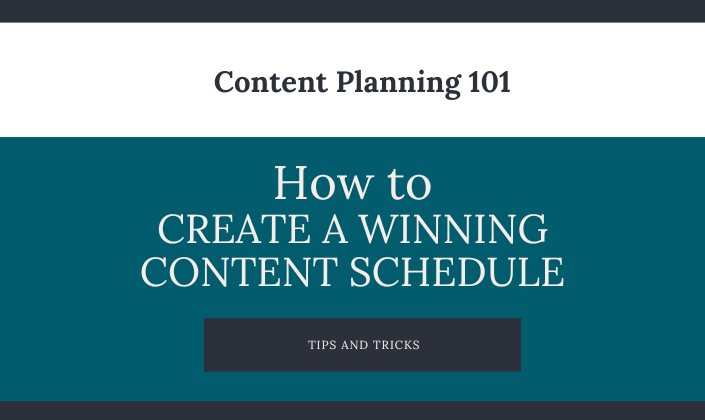 Content Planning 101: Creating a Winning Content Schedule