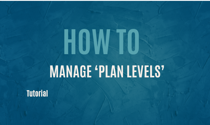 How to Manage Plan Levels