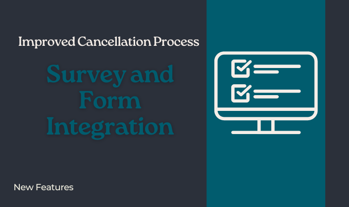Improved Cancellation Process with Survey and Form Integration