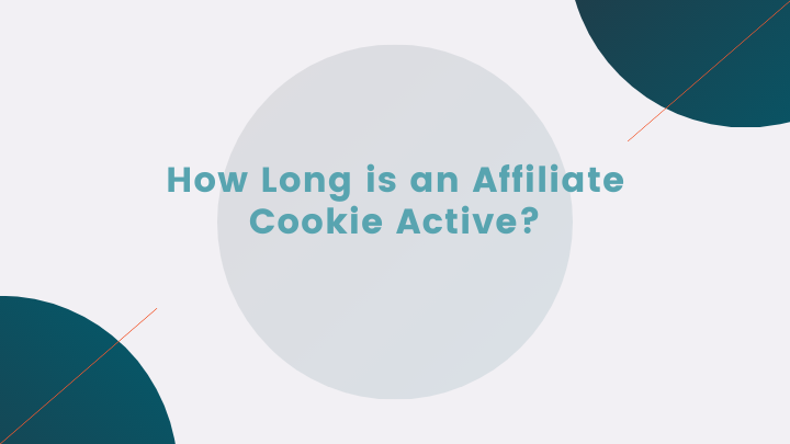 How long is an affiliate cookie active for&##x3f;