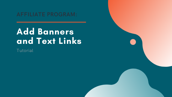 How do I add banners and edit text links for my affiliate program