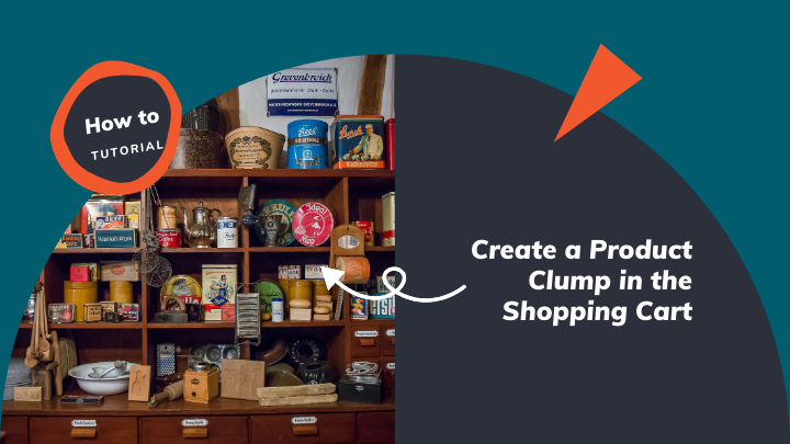 Create a Product Clump in the Shopping Cart