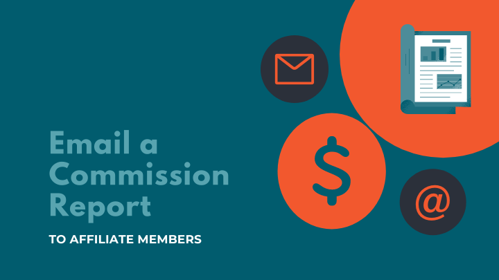 Email a Commission Report to Affiliate Members