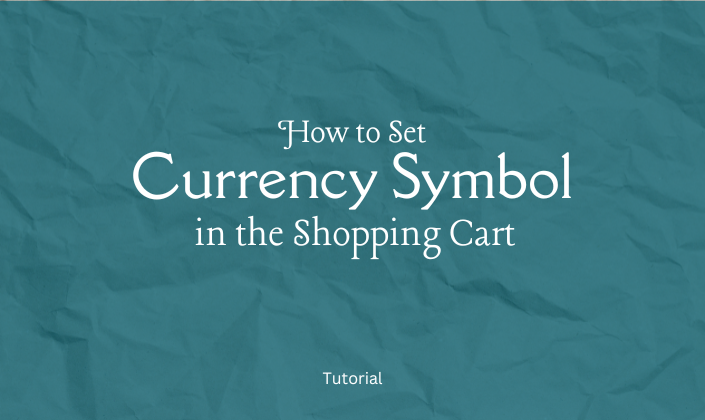 Set the Currency Symbol for Shopping Cart Prices