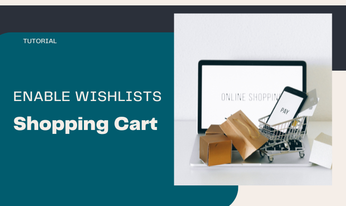 Enable Wishlists in the Shopping Cart