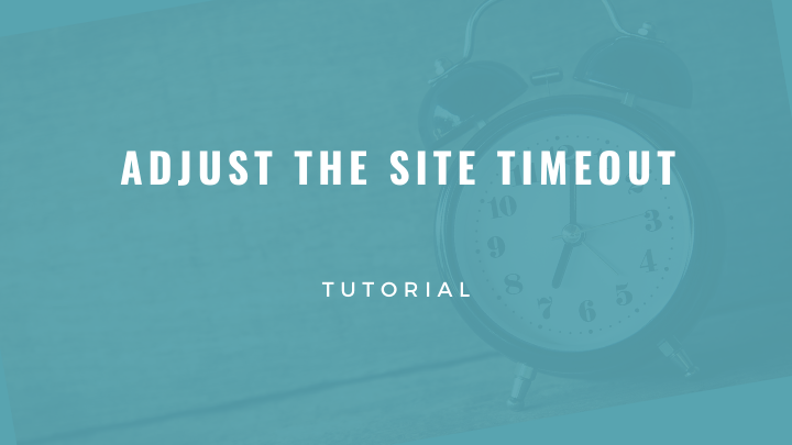 Adjust the Site Timeout
